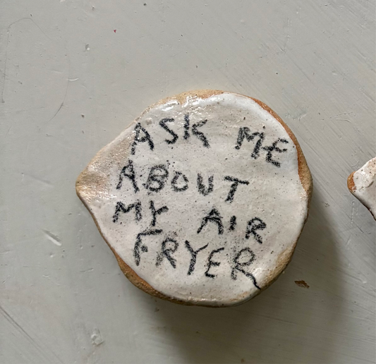 Badge - ceramic pin - ask me about my air fryer